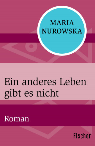 Maria Nurowska: Ein anderes Leben gibt es nicht