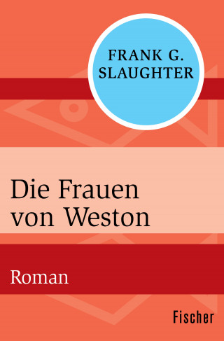 Frank G. Slaughter: Die Frauen von Weston