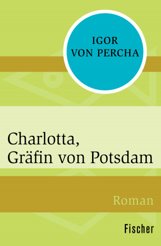 Igor von Percha: Charlotta, Gräfin von Potsdam