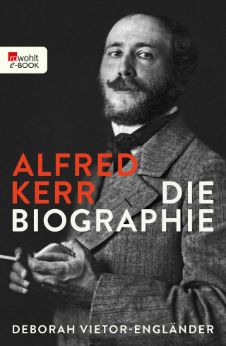 Deborah Vietor-Engländer: Alfred Kerr