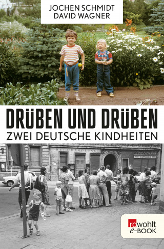 Jochen Schmidt, David Wagner: Drüben und drüben