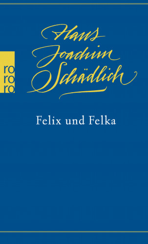 Hans Joachim Schädlich: Felix und Felka
