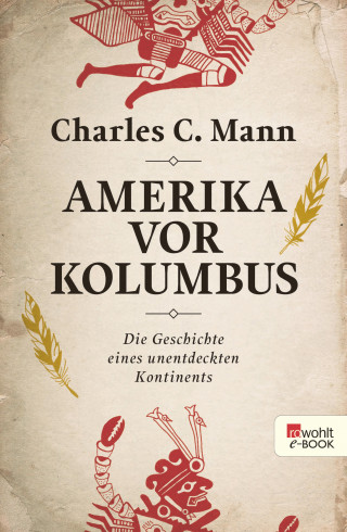 Charles C. Mann: Amerika vor Kolumbus