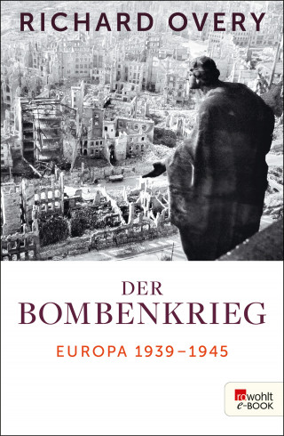 Richard Overy: Der Bombenkrieg