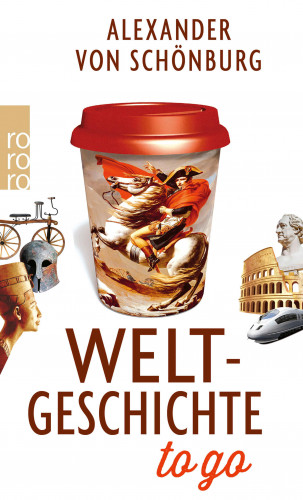 Alexander Graf von Schönburg: Weltgeschichte to go