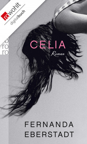Fernanda Eberstadt: Celia