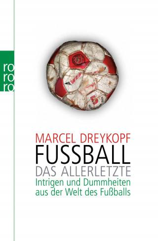 Marcel Dreykopf: Fußball: Das Allerletzte
