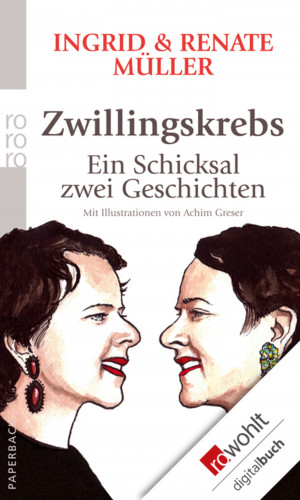 Ingrid Müller, Renate Müller: Zwillingskrebs