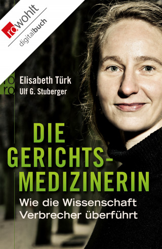 Elisabeth Türk, Ulf G. Stuberger: Die Gerichtsmedizinerin