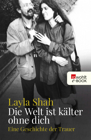 Layla Shah: Die Welt ist kälter ohne dich