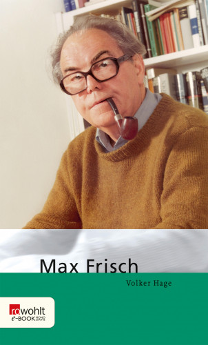 Volker Hage: Max Frisch