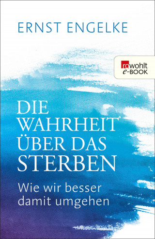 Ernst Engelke: Die Wahrheit über das Sterben