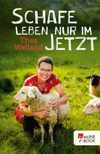 Thea Welland: Schafe leben nur im Jetzt