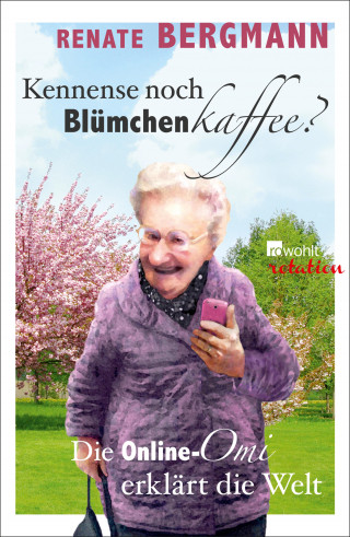 Renate Bergmann: Kennense noch Blümchenkaffee?