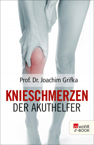 Prof. Dr. Joachim Grifka: Knieschmerzen