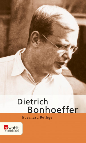 Eberhard Bethge: Dietrich Bonhoeffer