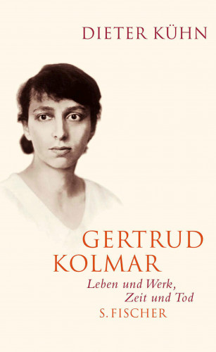 Dieter Kühn: Gertrud Kolmar