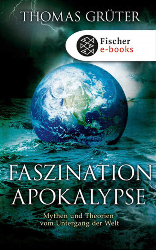 Thomas Grüter: Faszination Apokalypse