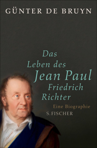 Günter de Bruyn: Das Leben des Jean Paul Friedrich Richter