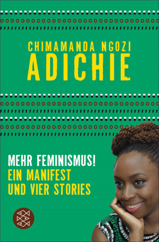 Chimamanda Ngozi Adichie: Mehr Feminismus!
