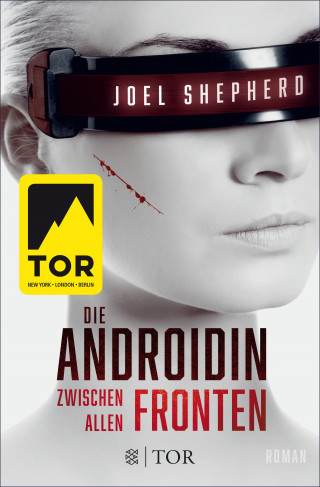 Joel Shepherd: Die Androidin - Zwischen allen Fronten
