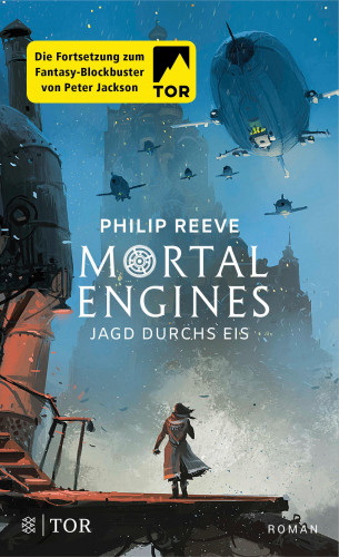 Philip Reeve: Mortal Engines - Jagd durchs Eis