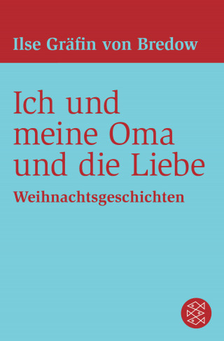 Ilse Gräfin von Bredow: Ich und meine Oma und die Liebe