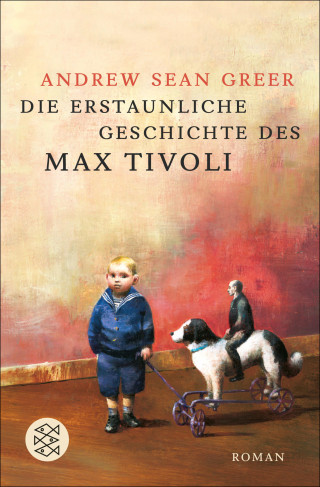 Andrew Sean Greer: Die erstaunliche Geschichte des Max Tivoli