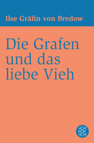 Ilse Gräfin von Bredow: Die Grafen und das liebe Vieh