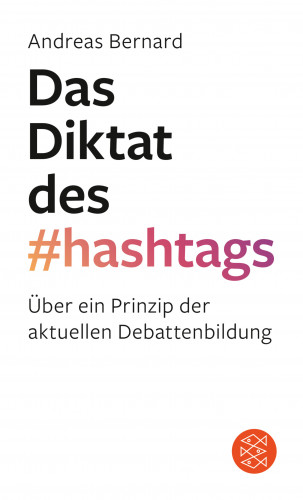 Andreas Bernard: Das Diktat des Hashtags