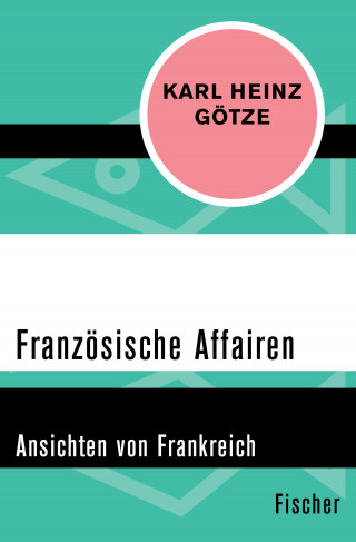 Karl Heinz Götze: Französische Affairen