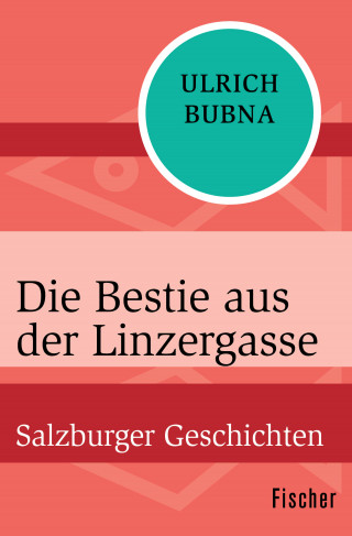 Ulrich Bubna: Die Bestie aus der Linzergasse