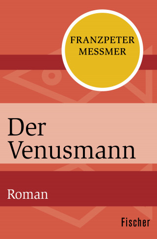 Franzpeter Messmer: Der Venusmann