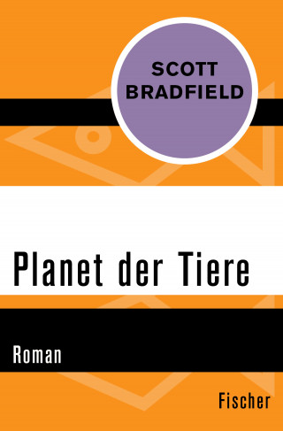 Scott Bradfield: Planet der Tiere