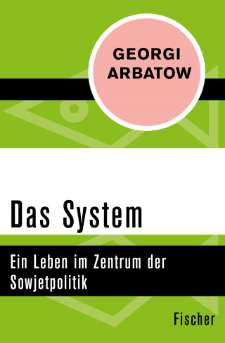 Georgi Arbatow: Das System