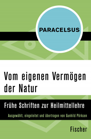 Paracelsus: Vom eigenen Vermögen der Natur