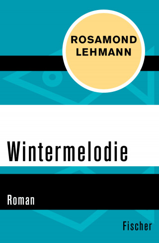 Rosamond Lehmann: Wintermelodie