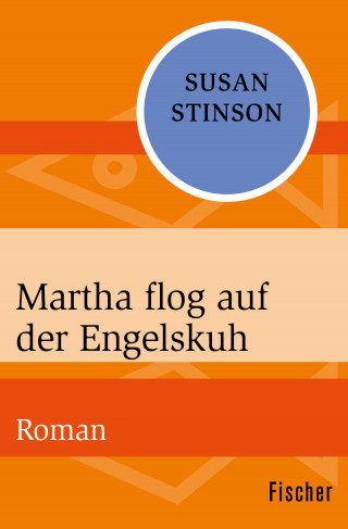 Susan Stinson: Martha flog auf der Engelskuh