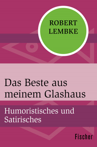 Robert Lembke: Das Beste aus meinem Glashaus
