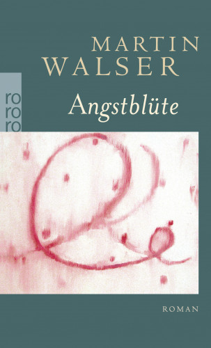 Martin Walser: Angstblüte