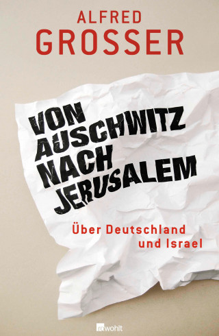 Alfred Grosser: Von Auschwitz nach Jerusalem