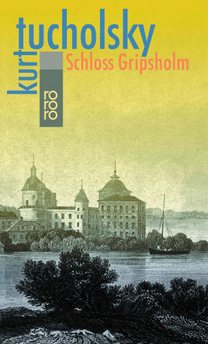 Kurt Tucholsky: Schloß Gripsholm