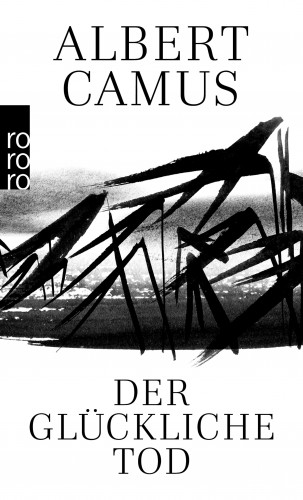 Albert Camus: Der glückliche Tod
