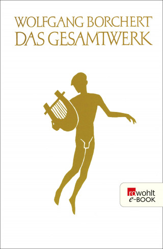 Wolfgang Borchert: Das Gesamtwerk