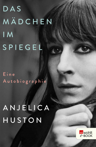 Anjelica Huston: Das Mädchen im Spiegel
