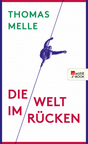 Thomas Melle: Die Welt im Rücken