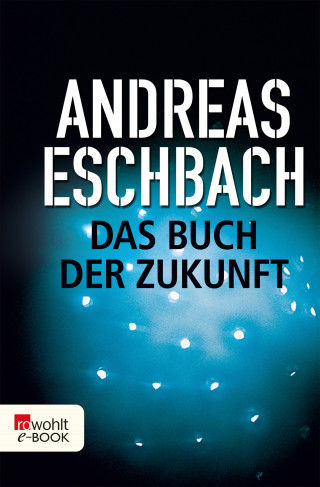 Andreas Eschbach: Das Buch der Zukunft