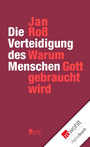 Jan Roß: Die Verteidigung des Menschen