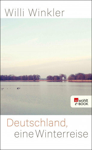 Willi Winkler: Deutschland, eine Winterreise