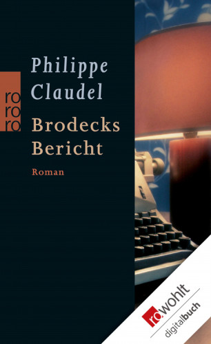 Philippe Claudel: Brodecks Bericht